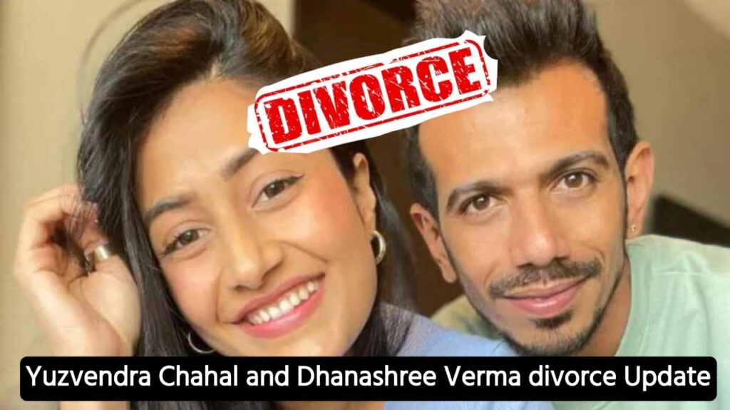 ​Yuzvendra Chahal and Dhanashree Verma divorce